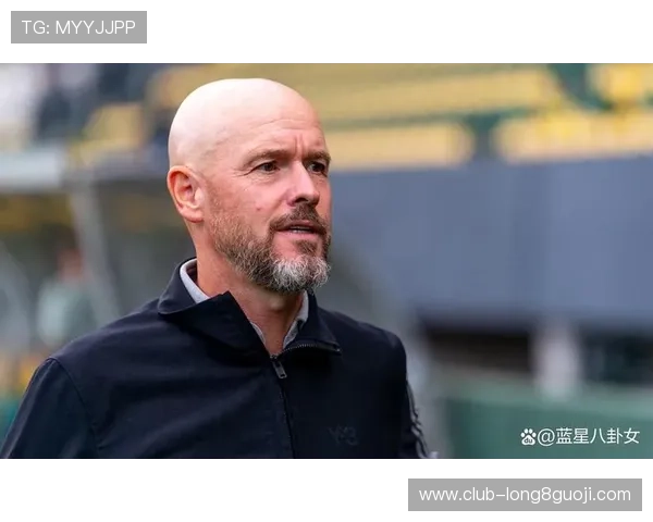 曼联更衣室深夜拆解滕哈赫高压体系为何从致命武器沦为对手突破口